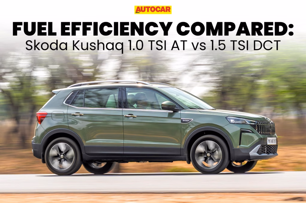 Skoda Kushaq 1.0 AT vs 1.5 DCT: Real-world efficiency compared