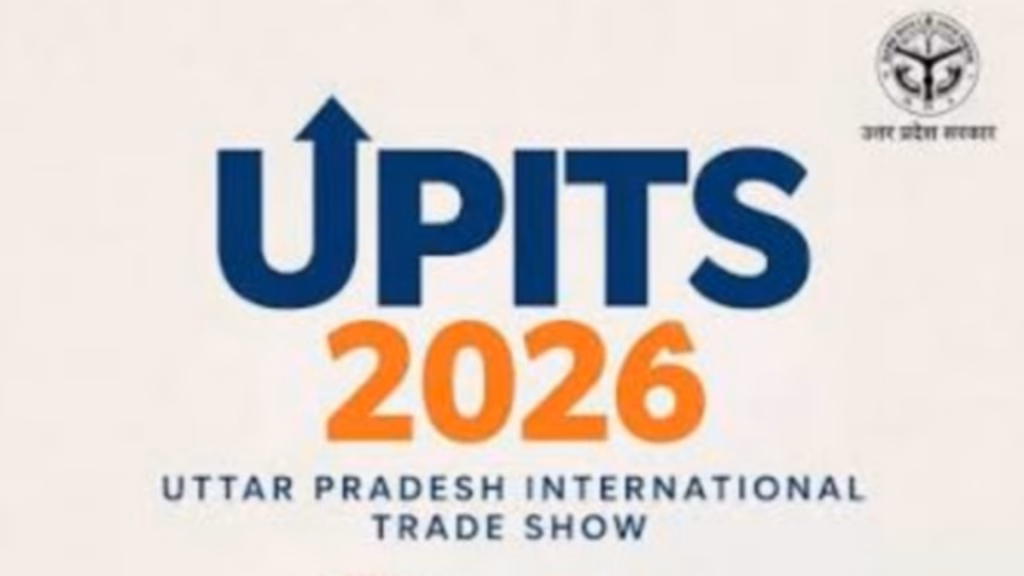 UPITS-2026 ने बदली यूपी की तस्वीर! 5.99 लाख फुटफॉल, 41,500 B2B बैठकें और 4,400 MoU से कारोबार को नई रफ्तार